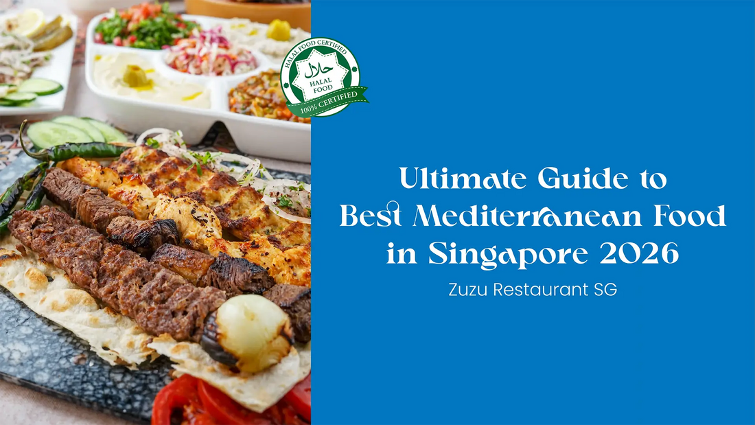 Cover image for Ultimate Guide to Best Mediterranean Food in Singapore 2026; featuring Zuzu Restaurant's mixed grill kebab platter, meze dishes, and halal food certified badge.